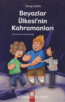 Beyazlar Ülkesi'nin Kahramanları - Serap Şahin