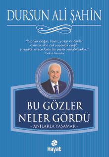 Bu Gözler Neler Gördü & Anılarla Yaşamak