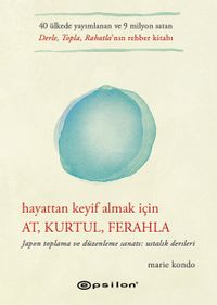 Hayattan Keyif Almak İçin: At, Kurtul, Ferahla (Karton Kapak)