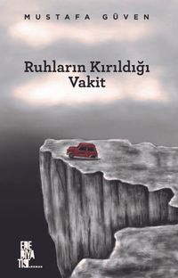 Ruhların Kırıldığı Vakit