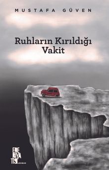 Ruhların Kırıldığı Vakit