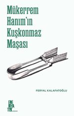 Mükerrem Hanım'ın Kuşkonmaz Maşası