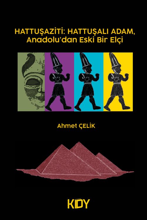 Hattuşaziti: Hattuşalı Adam, Anadolu'dan Eski Bir Elçi 