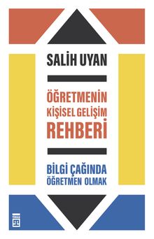 Öğretmenin Kişisel Gelişim Rehberi & Bilgi Çağında Öğretmen Olmak