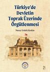 T&uuml;rkiye'de Devletin Toprak &Uuml;zerinde &Ouml;rg&uuml;tlenmesi