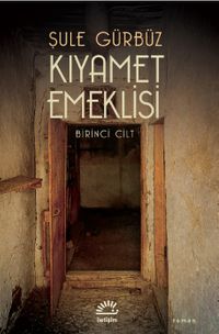 Kıyamet Emeklisi (1.Cilt)