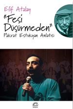 Fesi Düşürmeden & Pakrat Estukyan Anlatısı