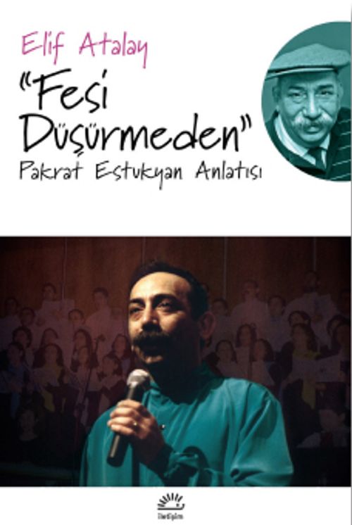 Fesi Düşürmeden & Pakrat Estukyan Anlatısı
