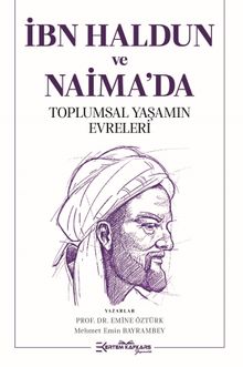 İbn Haldun ve Naima’da Toplumsal Yaşamın Evreleri Yazarlar 