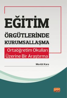 Eğitim Örgütlerinde Kurumsallaşma & Ortaöğretim Okulları Üzerine Bir Araştırma