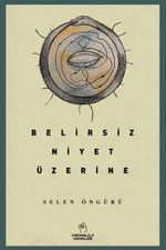 Belirsiz Niyet Üzerine
