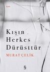 Kışın Herkes D&uuml;r&uuml;stt&uuml;r