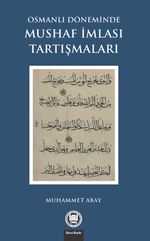 Osmanlı Döneminde Mushaf İmlası Tartışmaları