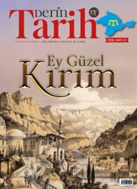 Derin Tarih Özel Sayı 21 / Ey Güzel Kırım