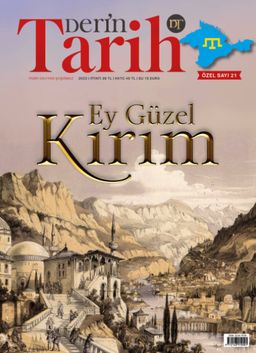 Derin Tarih Özel Sayı 21 / Ey Güzel Kırım