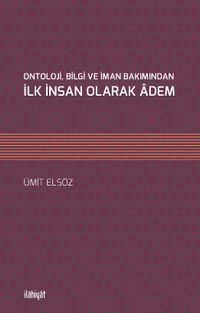 Ontoloji, Bilgi ve İman Bakımından İlk İnsan Olarak Âdem