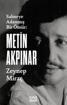 Metin Akpınar: Sahneye Adanmış Bir Ömür