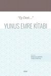 &ldquo;Ey Dost...&rdquo; Yunus Emre Kitabı