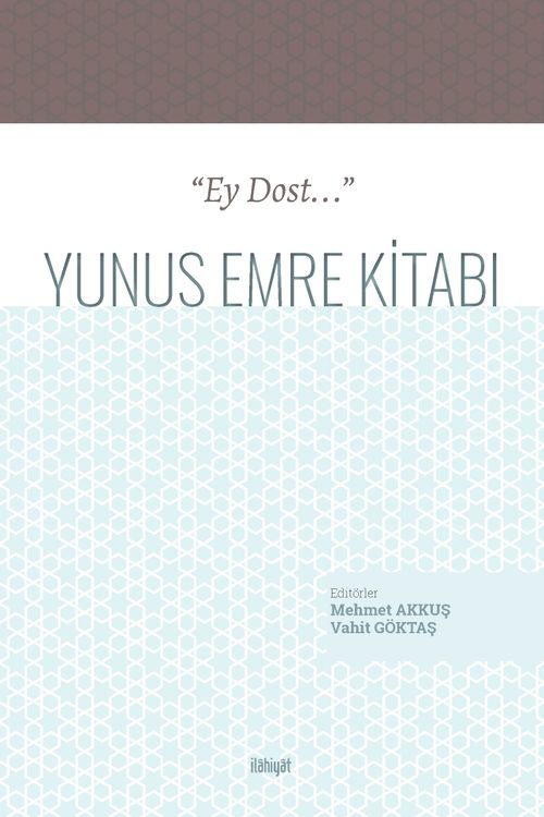 “Ey Dost...” Yunus Emre Kitabı