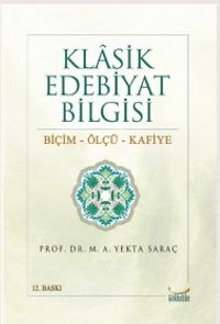 Klasik Edebiyat Bilgisi / Biçim-Ölçü-Kafiye