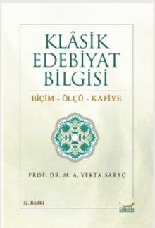 Klasik Edebiyat Bilgisi / Biçim-Ölçü-Kafiye