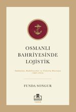 Osmanlı Bahriyesinde Lojistik & İmkanlar, Kabiliyetler ve Üslerin Durumu (1867-1914)