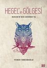 Bakunin'den Adorno'ya Hegel'in Gölgesi