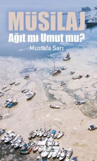 Müsilaj & Ağıt mı Umut mu ?