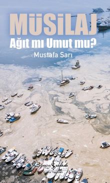 Müsilaj & Ağıt mı Umut mu ?
