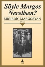 Söyle Margos Nerelisen?