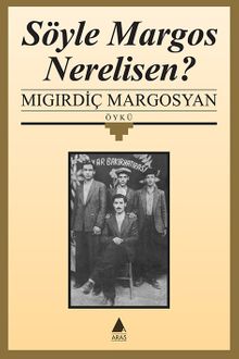 Söyle Margos Nerelisen?