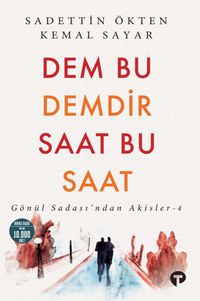 Dem Bu Demdir Saat Bu Saat / Gönül Sadası'ndan Akisler 4