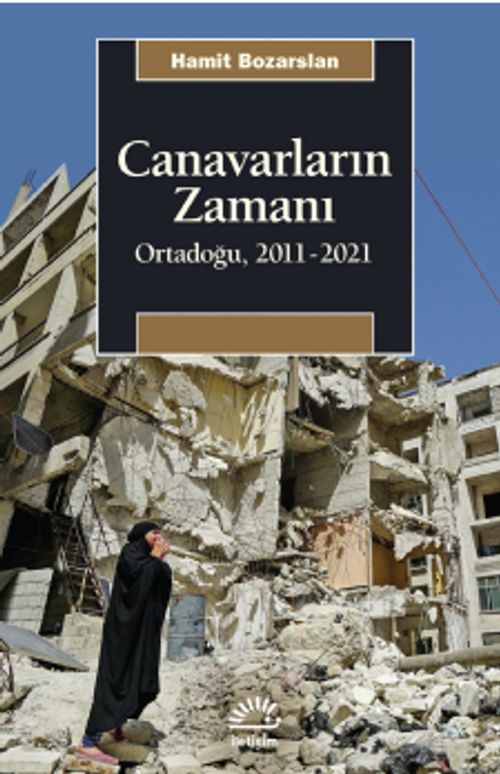 Canavarların Zamanı & Ortadoğu 2011-2021