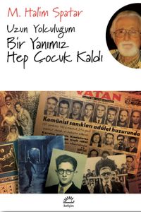 Uzun Yolculuğum & Bir Yanımız Hep Çocuk Kaldı