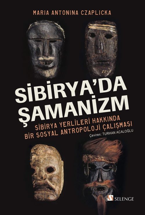Sibirya'da Şamanizm: Sibirya Yerlileri Hakkında Bir Sosyal Antropoloji Çalışması