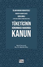 İslam Hukuku Mukayeseli, Yargıtay Kararı İlaveli Açıklamalı, Tüketicinin Korunması Hakkında Kanun