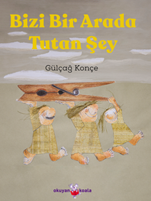 Bizi Bir Arada Tutan Şey