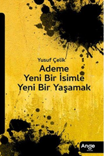 Ademe Yeni Bir İsimle Yeni Bir Yaşamak