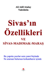 Sivas'ın &Ouml;zellikleri ve Sivas-Madımak-Maraş