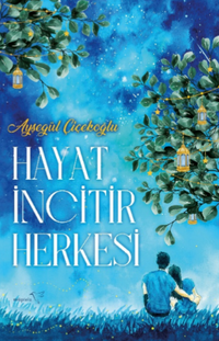 Hayat İncitir Herkesi