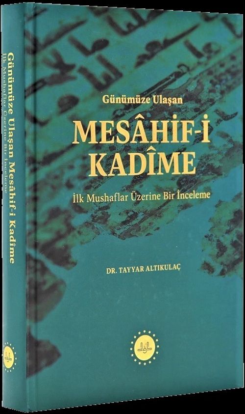 Günümüze Ulaşan Mesahif-i Kadîme İlk Mushaflar Üzerine Bir İnceleme