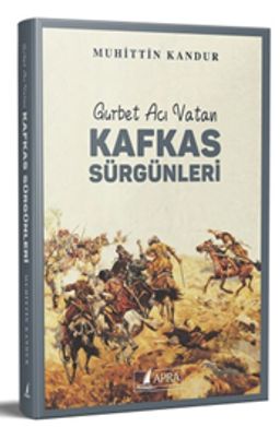 Kafkas Sürgünleri & Gurbet Acı Vatan 