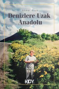 Denizlere Uzak Anadolu