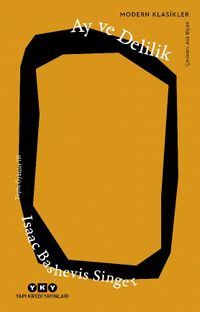 Ay ve Delilik / Toplu Öyküler 3