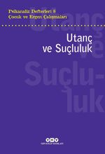 Psikanaliz Defterleri 8 / Çocuk ve Ergen Çalışmaları  Utanç ve Suçluluk