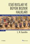 Eski Ruslar ve B&uuml;y&uuml;k Bozkır Halkları 1. Cilt