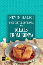 Food Culture Of Konya And Meals From Konya