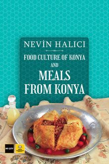Food Culture Of Konya And Meals From Konya