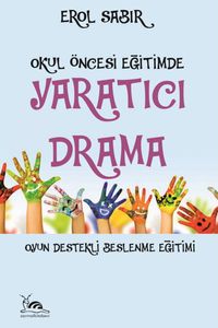 Okul Öncesi Eğitimde Yaratıcı Drama & Oyun Destekli Beslenme Eğitimi