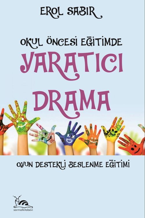 Okul Öncesi Eğitimde Yaratıcı Drama & Oyun Destekli Beslenme Eğitimi